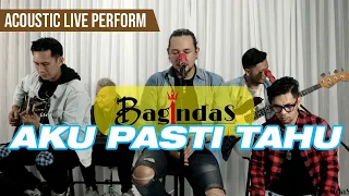 Download Bagindas - Aku Pasti Tahu [Live Acoustic] MP3