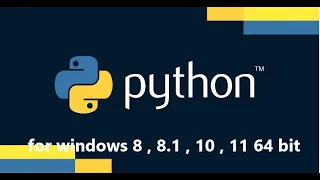 how to install python for windows 8 8 1 10 and 11 64 bit