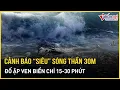 Download Lagu Cảnh báo siêu sóng thần 30m chực chờ dưới đáy biển, nhấn chìm cộng đồng ven biển chỉ 15-30 phút