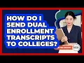 How Do I Send Dual Enrollment Transcripts To Colleges