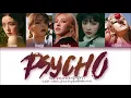 Red Velvet (레드벨벳) - PSYCHO (Color Coded Lyrics Eng/Rom/Han/가사)