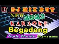 Download Lagu Dj Mix Dut Orgen Tunggal || Begadang ~ Rhoma Irama || Karaoke Nada Wanita