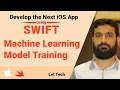 Machine Learning using Swift Model Training in Xcode CoreML in iOS Part 3