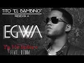 Ya me enteré - Tito "El Bambino" presenta Egwa feat.  Ozuna