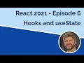 React 2021 Hooks and useState - Episode 6