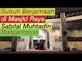 Lagu Subuh di Masjid Raya Sabilal Muhtadin Banjarmasin