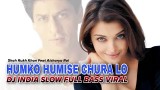 Download DJ HUMKO HUMISE CHURA LO LAGU INDIA | TERBARU FULL BASS VIRAL TIKTOK 2022 MP3