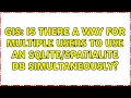 GIS Is there a way for multiple users to use an db simultaneously