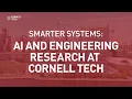 Smarter Systems AI and Engineering Research at Cornell Tech