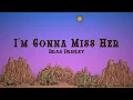 Brad Paisley - I'm Gonna Miss Her (Lyrics)