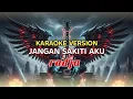 Lagu RADJA - JANGAN SAKITI AKU | KARAOKE VERSION