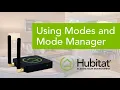 How to Use Modes and the Mode Manager App in your Hubitat Elevation home automation hub