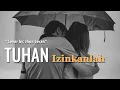 Download Lagu TUHAN IZINKANLAH || LIRIK \u0026 COVER || Jhon Seran - Lagu Nostalgia Kenangan