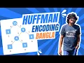 Huffman Encoding Explained with Example in Bangla Huffman Tree Algorithm Data Structure Tutorial
