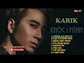 Download Lagu NHỮNG CA KHÚC HAY NHẤT CỦA KARIK KHÔNG QUẢNG CÁO | ANH EM ỦNG HỘ MÌNH NHÉ | HQA TV