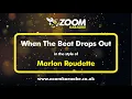 Download Lagu Marlon Roudette - When The Beat Drops Out - Karaoke Version from Zoom Karaoke