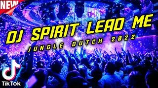 Download DJ SPIRIT LEAD ME FULL BASS 2022 - Street Dutch MP3