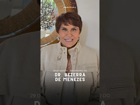 29 de Agosto - Aniversário do Dr. Bezerra de Menezes
