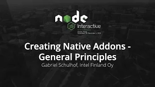 Creating Native Addons - General Principles by Gabriel Schulhof Intel Finland Oy