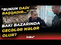 Lagu “Səhər açılana qədər...” | Axşam saatlarında Bakıdakı balıq bazarında nələr baş verir?