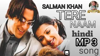 Download SALMAN KHAN//TERE NAAM//HINDI MP3 SONG//UDIT NARAYAN  ALKA YAGNIK MP3