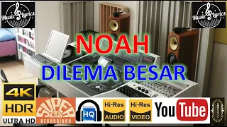 noah dilema besar m v lyrics uhd 4k original ter jernih