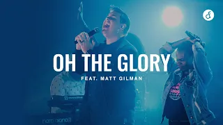 Download Oh The Glory feat. Matt Gilman | Deeper Worship MP3
