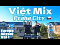 Download Lagu Europe Mixset (Vol 1) - Việt Mix - Kho Báu x Anh Đau Từ Lúc Em Đi - Quang Anh x Biko - LIVESET PRAHA