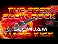 Download Lagu THE BEST SLOW ROCK SLOW JAM HARD KICK