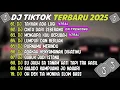 Download Lagu DJ TIKTOK TERBARU 2025 ~ DJ TAKKAN ADA LAGI🎵DJ CINTA DARI SEBERANG🎵FULL ALBUM