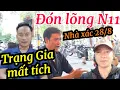 Download Lagu Đón lõng N11 - Trạng Gia mất tích? Nhà xác 28/8 đầy biến động?