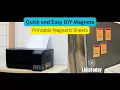 Quick and Easy DIY Magnets Using Printable Magnetic Sheets with Epson Ecotank