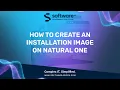 How To Create An Installation Image On Natural ONE