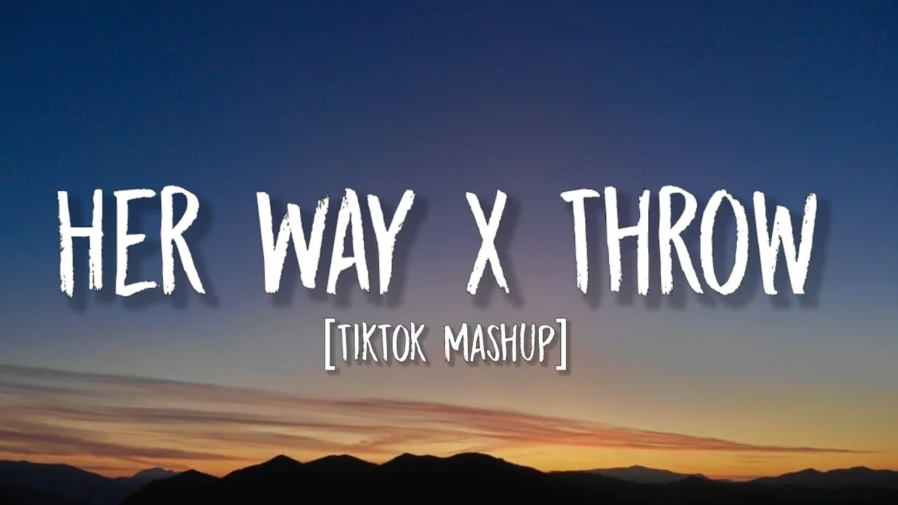 Her Way X Throw (Sped Up) [Lyrics] (TikTok Mashup)