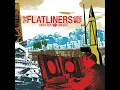 Fred's Got Slacks - The Flatliners