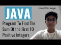 Program To Find The Sum Of The First 10 Positive Integers Java Tutorial