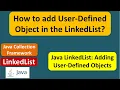 How to add User-Defined Object in the LinkedList Java Collection Framework