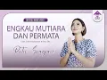 Download Lagu ENGKAU MUTIARA DAN PERMATA - PUTRI SIAGIAN (Official Music Video)