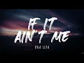 Dua Lipa - If It Ain't Me (Lyrics) 1 Hour