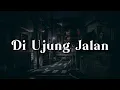 Lagu Samsons - Di Ujung Jalan (Lirik) || Mix - Glenn Fredly, Tonewaves, Sheila On 7, Yoan