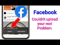 Couldn t upload your reel on Facebook Fix Couldn t upload your reel on Facebook Page 2025