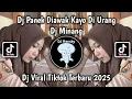 Download Lagu DJ PANEK DIAWAK KAYO DIURANG REMIX | DJ MINANG VIRAL TIKTOK TERBARU 2025 YANG KALIAN CARI
