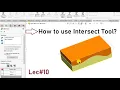 LEC 10 M01 How to Use Intersect Tool Solidworks Advanced Training