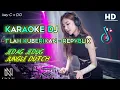 Download Lagu KARAOKE DJ T'LAH KUBERIKAN_REPVBLIK JEDAG_JEDUG JUNGLE DUTCH