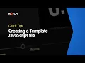 Creating a Template JavaScript file Notch Quick Tip