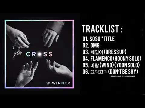 Download MP3 [Full Album] WINNER - ‘CROSS’ | The 3rd Mini Album — TRACKLIST