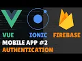 Authentication Vue js Ionic Firebase NoSQL Firebase Auth Part 2