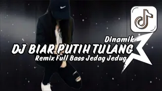 dj biar putih tulang biar putih tulang dinamik new grace music remix viral full bass terbaru