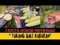 FULL NO PART ‼️ CERITA HOROR SAMBIL MASAK MOYBINAD | TUKANG GALI KUBUR #ceritahorrorstory #horror 