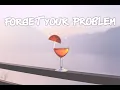 Download Lagu Forget Your Problem songs | songs that make you forget your problems | good vibes to start your day